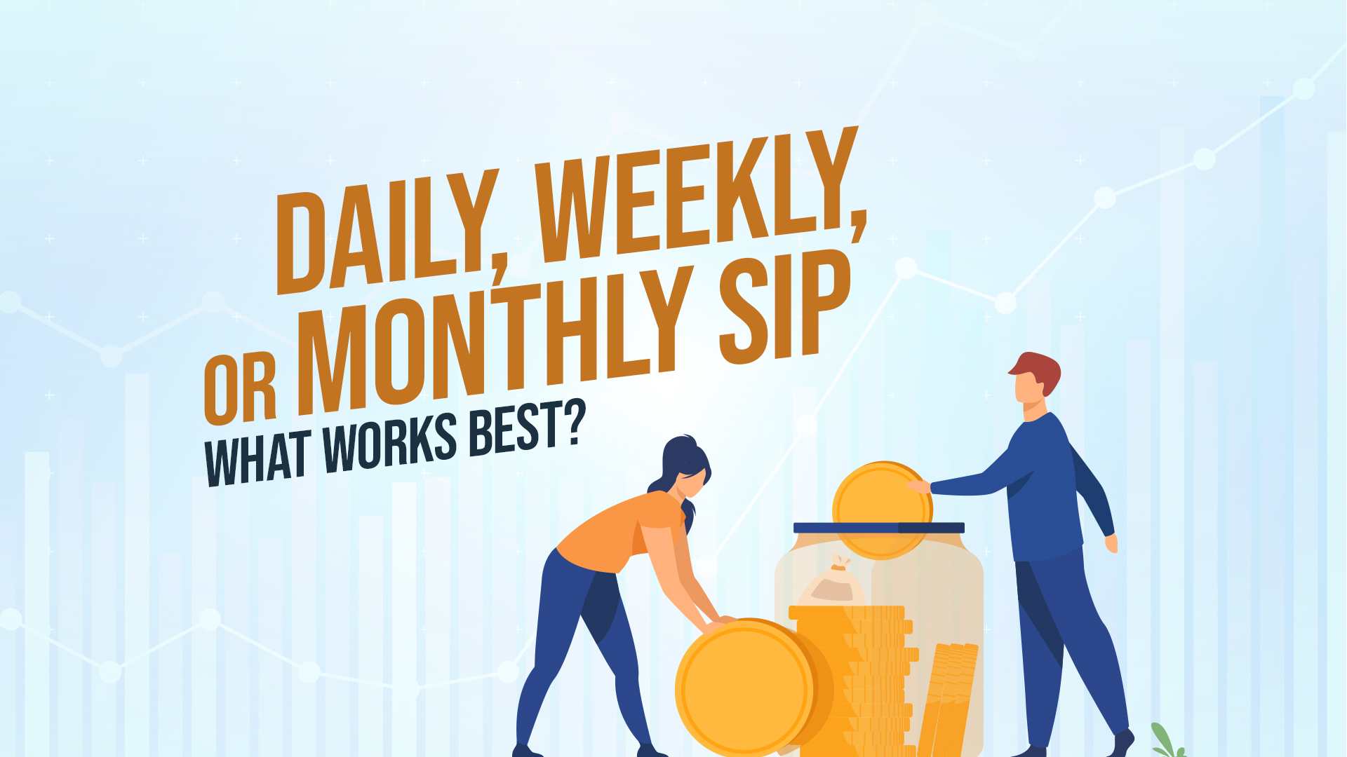 Illustration showing two people investing coins into a large jar with stacked coins inside, representing SIP investment options. Text on image reads: “Daily, Weekly, or Monthly SIP – What Works Best?”